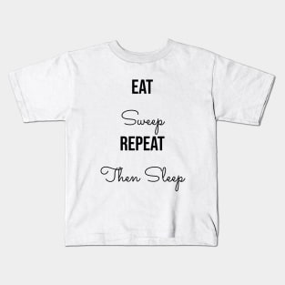 Eat Sweep Repeat Then Sleep Kids T-Shirt